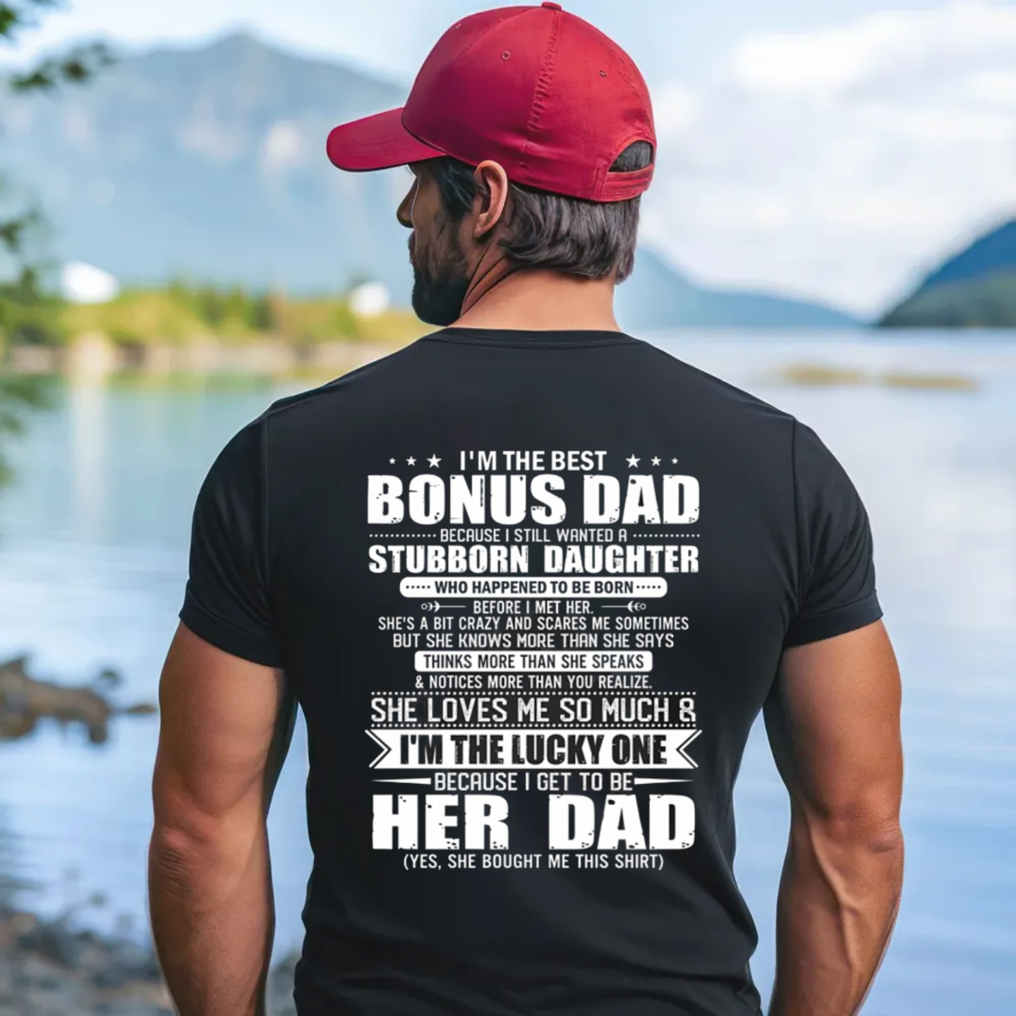 Funny Father's Day Shirt, I'm The Best Bonus Dad I Still Wanted A Stubborn Daughter Shirt, Funny Stepdad Gift, Unisex Short Sleeve Tee, Crewneck Top